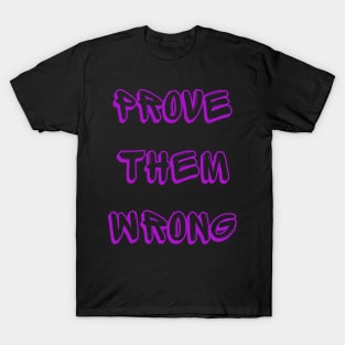 Prove Them Wrong T-Shirt